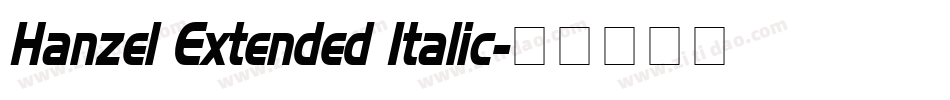 Hanzel Extended Italic字体转换
